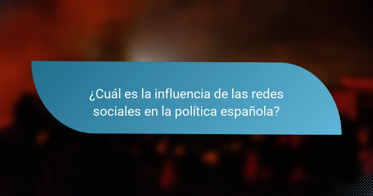 ¿Cuál es la influencia de las redes sociales en la política española?